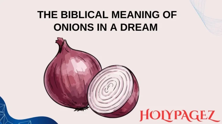 The Biblical Meaning of Onions in a Dream