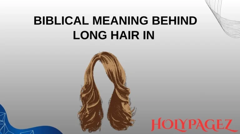 Biblical Meaning Behind Long Hair in