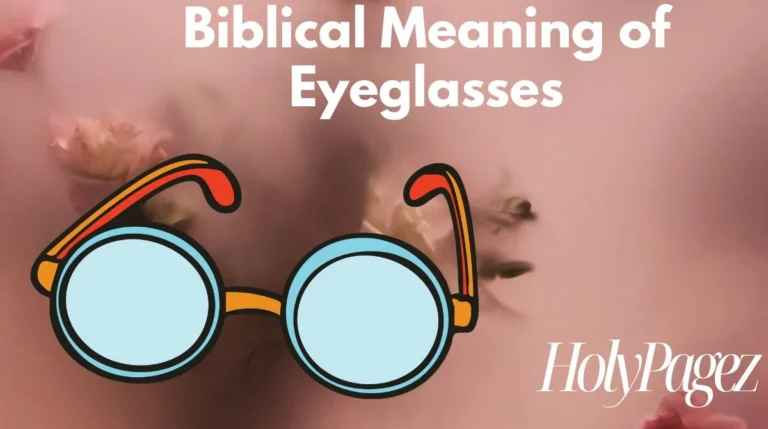 Biblical Meaning of Eyeglasses