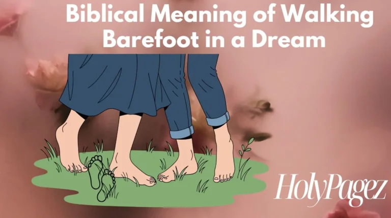 Biblical Meaning of Walking Barefoot in a Dream