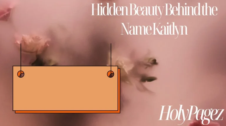 Hidden Beauty Behind the Name Kaitlyn
