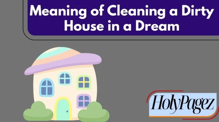 Meaning of Cleaning a Dirty House in a Dream