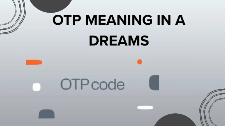 OTP Meaning in a DREAMS