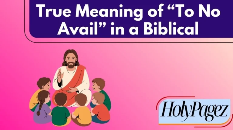 True Meaning of “To No Avail” in a Biblical