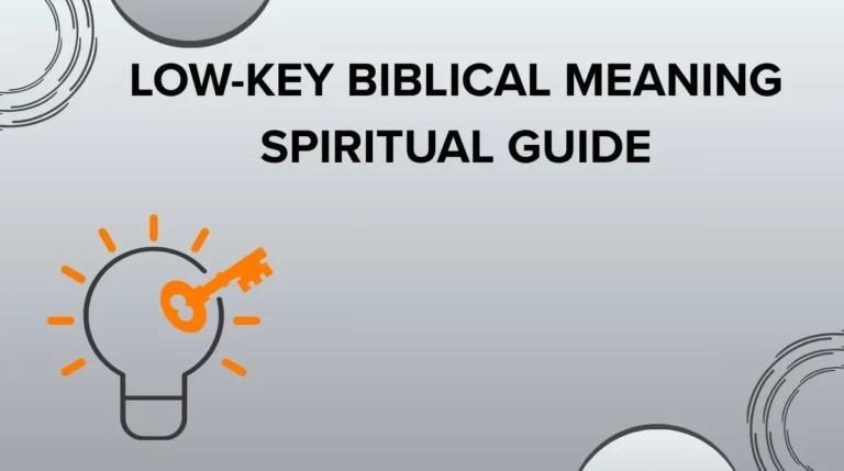 low-key biblical meaning spiritual guide