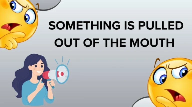 Something Is Pulled Out of the Mouth
