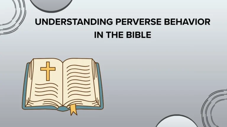Understanding Perverse Behavior in the Bible