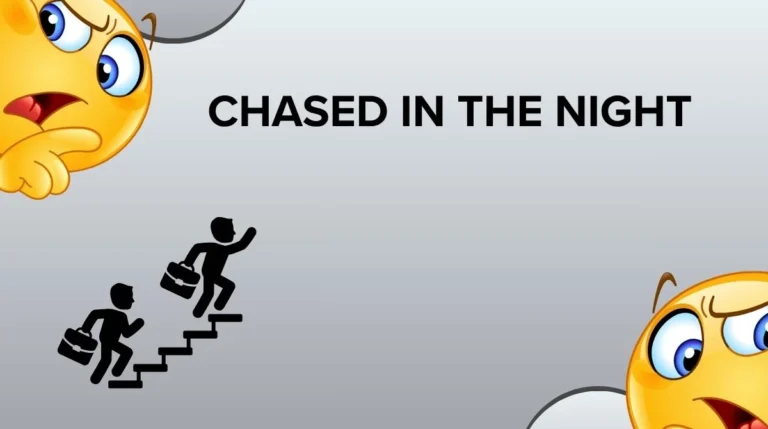 Chased in the Night
